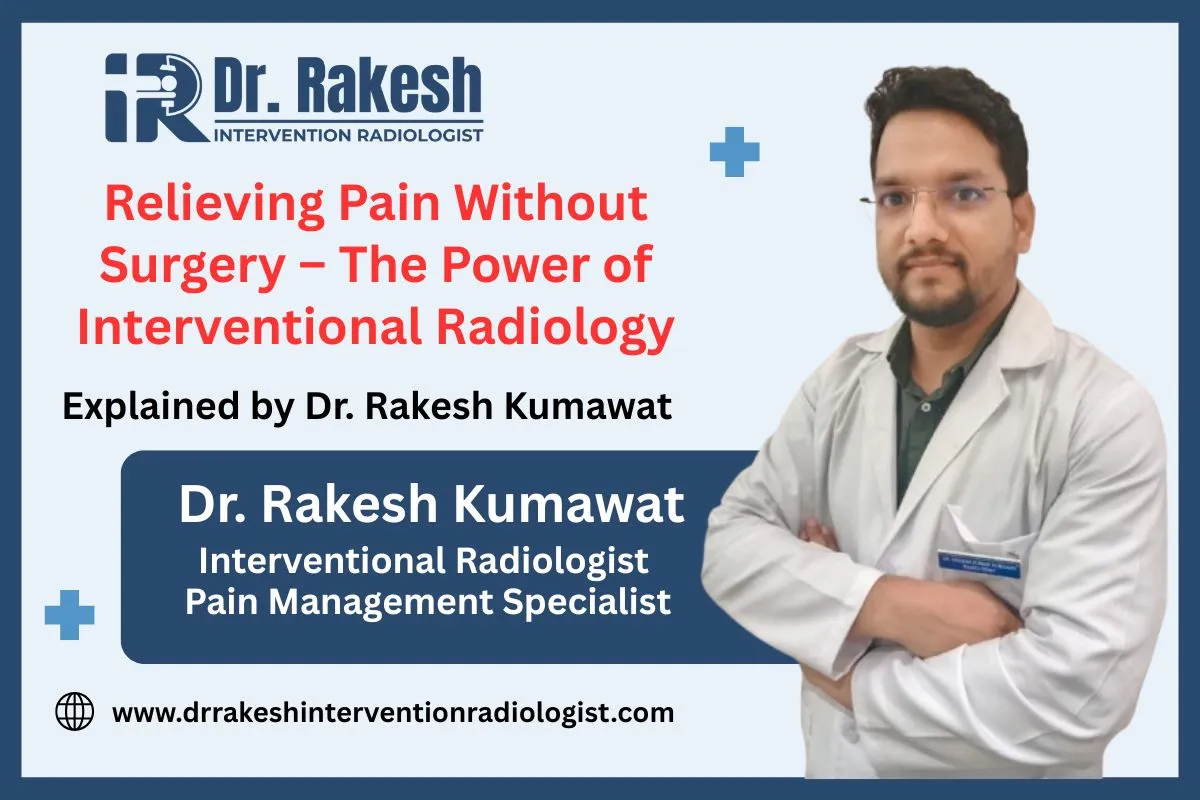 Role of an Interventional Radiologist in Modern Pain Management A Minimally Invasive Revolution