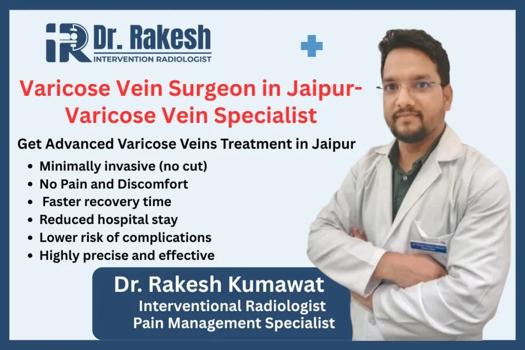 Varicose Vein Surgeon in Jaipur Treatment Options Recovery Time Complete Guide.
