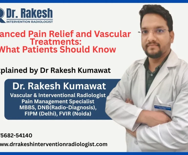 Advanced Pain Relief and Vascular Treatments What Patients Should Know