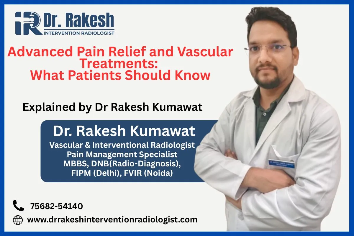Advanced Pain Relief and Vascular Treatments What Patients Should Know