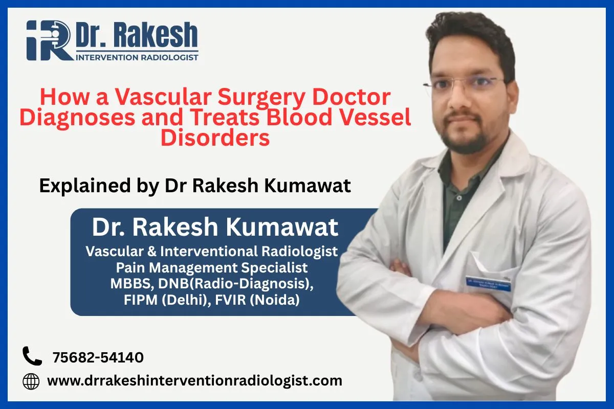 How a Vascular Surgery Doctor Diagnoses and Treats Blood Vessel Disorders