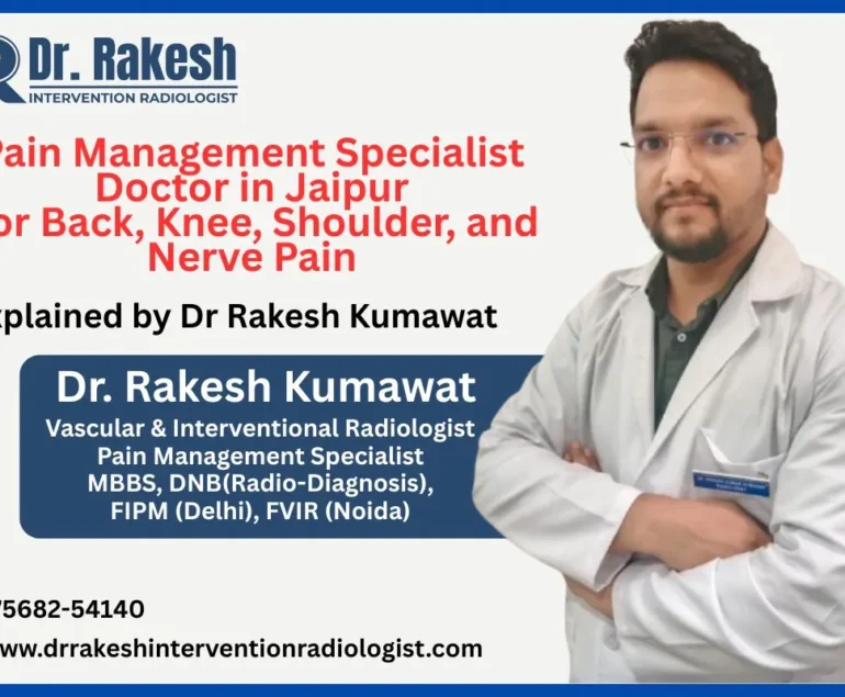 Pain Management Specialist Doctor in Jaipur for Back, Knee, Shoulder, and Nerve Pain