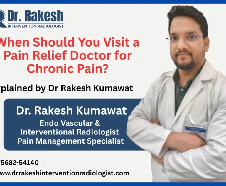 When Should You Visit a Pain Relief Doctor for Chronic Pain