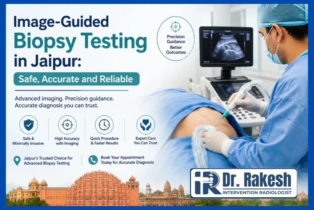 Image-Guided Biopsy Testing in Jaipur Safe, Accurate and Reliable