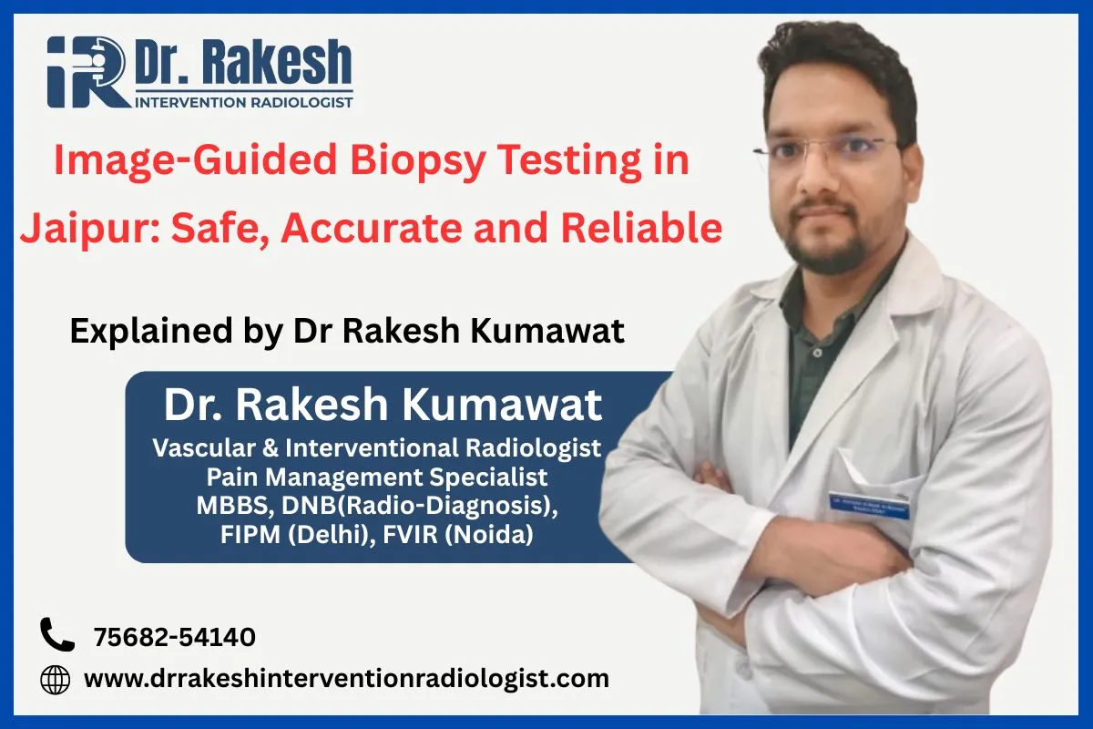 Image-Guided Biopsy Testing in Jaipur Safe, Accurate and Reliable